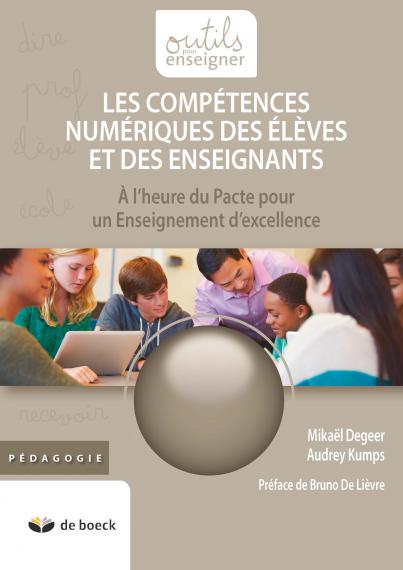 DEGEER M., KUMPS A., Les compétences numériques des élèves et des enseignants. À l’heure du Pacte pour un Enseignement d’excellence, de boek - VAN IN, 2022